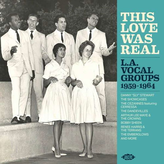 This Love Was Real / L. A. Vocal Groups 1959-1964 - This Love Was Real: La Vocal G - Musiikki - ACE - 0029667103527 - perjantai 26. marraskuuta 2021