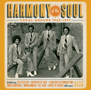 Harmony of the Soul - Harmony of the Soul: Vocal Groups 1962-1977 / Var - Música - KENT - 0029667244527 - 11 de março de 2016