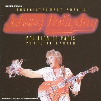 Pavillon De Paris 1979 - Johnny Hallyday - Music - UNIVERSAL - 0044007719527 - October 27, 2004