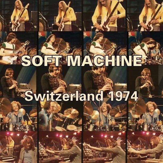 Soft Machine · Switzerland 1974 (CD) (2015)