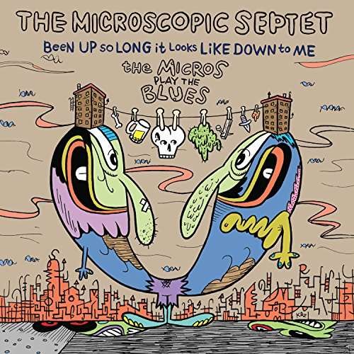 Cover for Microscopic Septet · Been Up So Long It Looks Like Down To Me (CD) (2017)