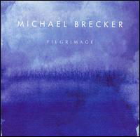 Pilgrimage - Michael Brecker - Música - Heads Up - 0053361309527 - 22 de mayo de 2007