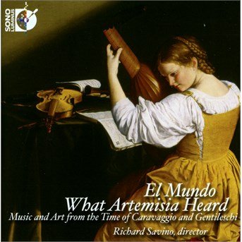 Cover for Kapsberger / El Mundo / Savino · What Artemisia Heard (CD) (2015)