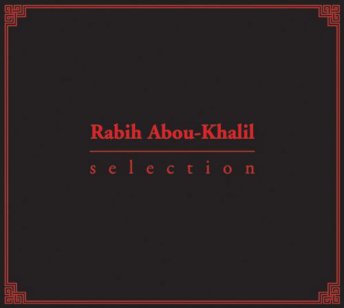 Selection - Rabih Abou-Khalil - Muziek - ENJA - 0063757952527 - 12 november 2009