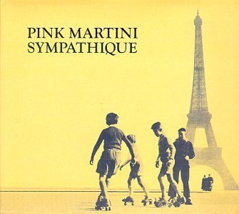 Cover for Pink Martini · Sympathique (CD) [Digipak] (2006)