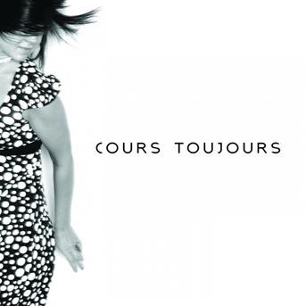 Cours Toujours - Cours Toujours - Muziek - UNIDISC - 0064027180527 - 2 maart 2010