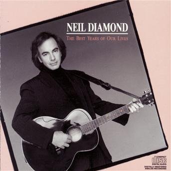 Cover for Neil Diamond · The Best Years of Our Lives (CD) (2004)
