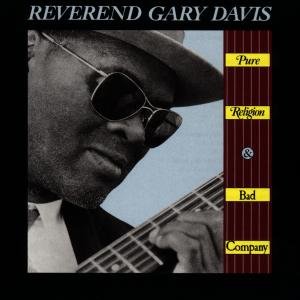 Cover for Gary -Reverend- Davis · Pure Religion &amp; Bad Compa (CD) (1990)