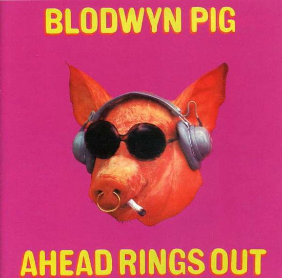 Cover for Blodwyn Pig · Ahead Rings Out (CD) [Remastered edition] (2006)
