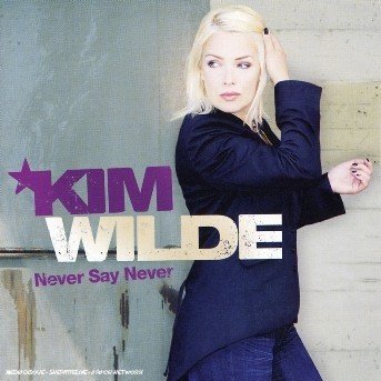 Cover for Kim Wilde · Never Say Never (CD/DVD) [Limited edition] (2006)