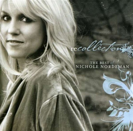 Cover for Nichole Nordeman · Recollection: The Best Of Nichole Nordeman [us Import] (CD) [Best Of edition] (2007)