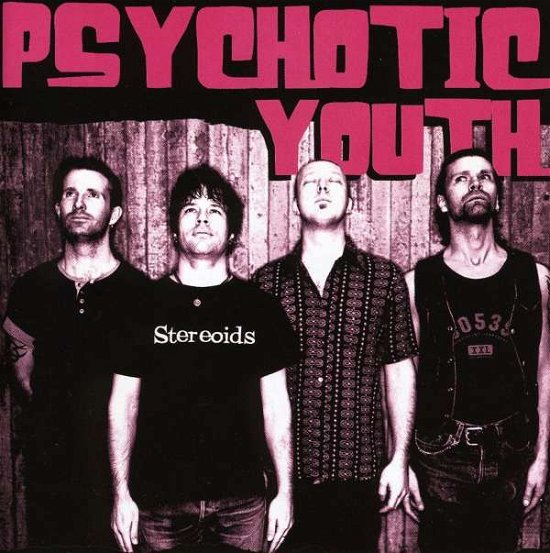 Cover for Psychotic Youth · Stereoids (CD)