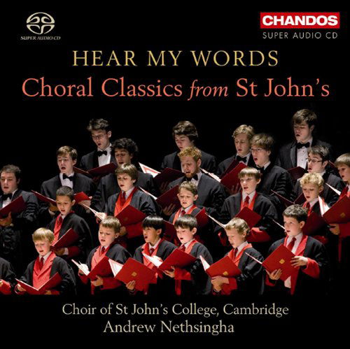 Hear My Words: Choral Classics from St John´s - Bower-Brown, Alexander / Foo, Julius / Hambleton, Tristan / Hicks, Peter / McDonald, Basil / Minckwitz, Edward de/Mullock, Thomas / Nethsingha, Andrew / Ravalde, Timothy / Scarbrough, Helen / St. John´s College Choir, Cambridge / Strong, Pablo / Tomita, L - Música - Chandos - 0095115508527 - 3 de dezembro de 2010
