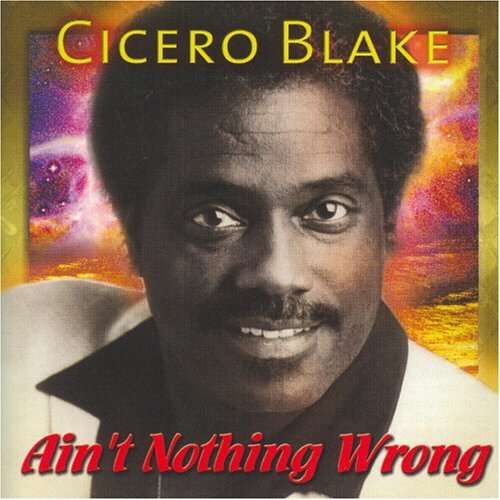 Cover for Cicero Blake · Ain't Nothing Wrong (CD) (2003)