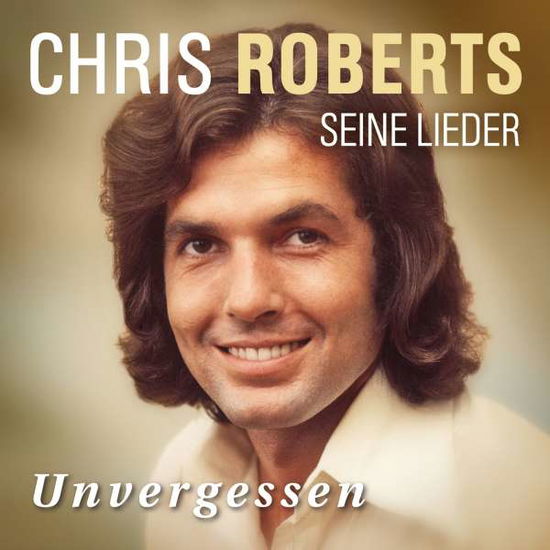 Unvergessen-Das Beste - Chris Roberts - Muziek - JUPITER - 0190758310527 - 28 september 2018