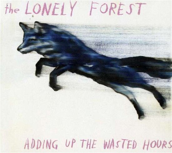 Lonely Forest-adding Up the Wasted Hours - Lonely Forest - Musik -  - 0602537603527 - 