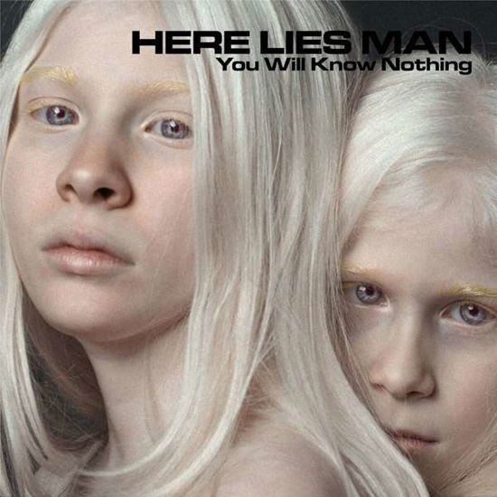 Here Lies Man · You Will Know Nothing (CD) (2018)