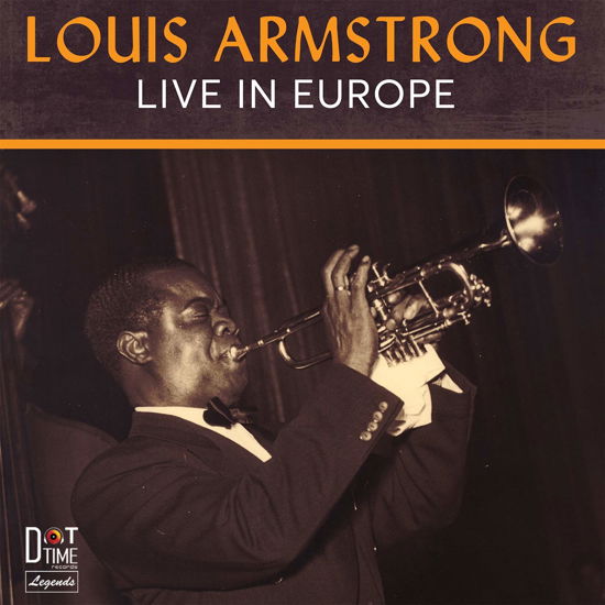 Live In Europe - Louis Armstrong - Musik - DOT TIME RECORDS - 0604043801527 - 25. oktober 2019