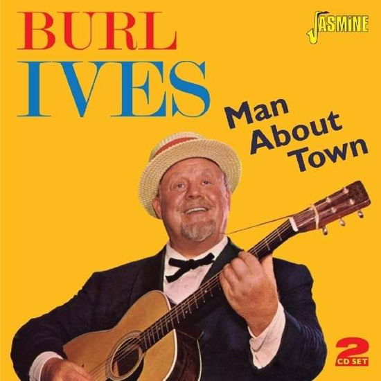 Man About Town - Burl Ives - Musiikki - JASMINE RECORDS - 0604988078527 - maanantai 4. elokuuta 2014