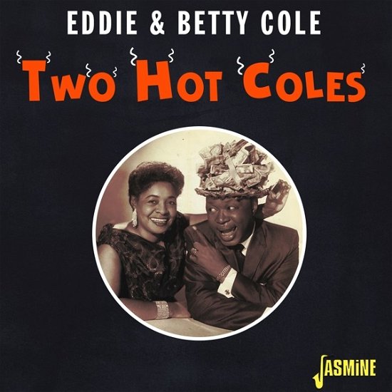 Two Hot Coles - Eddie & Betty Cole - Muziek - JASMINE RECORDS - 0604988276527 - 3 maart 2023