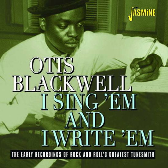 Cover for Otis Blackwell · I Sing Em &amp; I Write Em (The Early Recordings Of Rock &amp; Rolls Greatest Tunesmith) (CD) (2020)