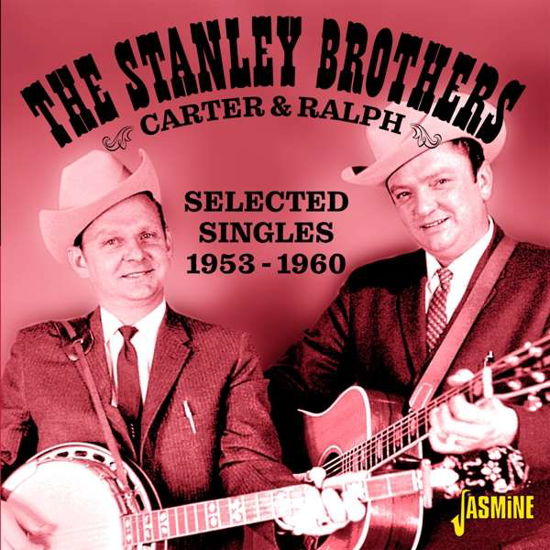 Carter And Ralph - Selected Singles 1953-1960 - Stanley Brothers - Muziek - JASMINE RECORDS - 0604988375527 - 6 augustus 2021