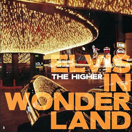 Elvis in Wonderland - The Higher - Muziek - TRAGIC HERO RECORDS - 0605491108527 - 22 september 2023