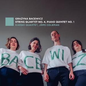 Cover for Karski Quartet · Grażyna Bacewicz: String Quartet No. 4, Piano Quintet No. 1 (CD) (2025)