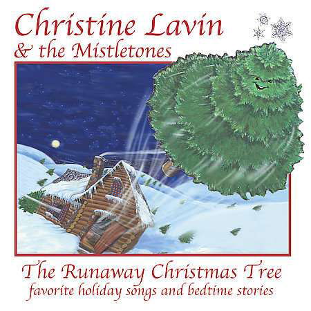 Lavin,christine / Mistletones · Runaway Christmas Tree (CD) (2003)