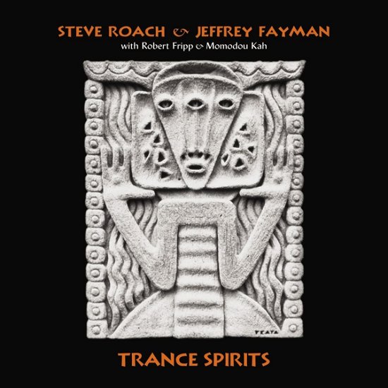 Cover for Steve Roach &amp; Jeffrey Fayman &amp; Robert Fripp · Trance Spirits (CD) [Remastered edition] (2022)