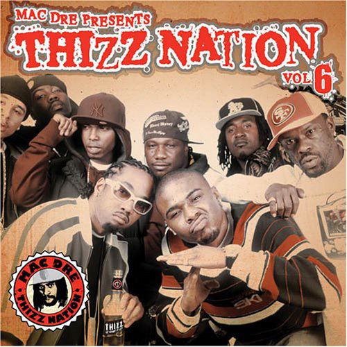 Mac Dre Presents Thizz Nation 6 - Mac Dre - Muziek - TZ.N - 0618763700527 - 30 mei 2006