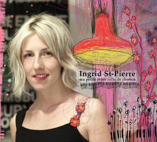 Ma Petite Mam'zelle De Chemin - Ingrid St-Pierre - Music - FRANCOPHONE / POP - 0619061731527 - June 30, 1990