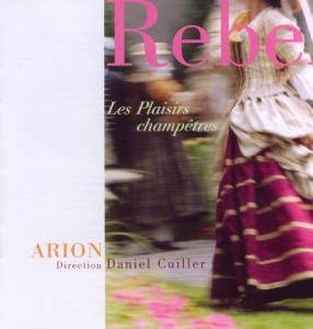 Plaisirs Champetres - Rebel / Arion Baroque Orchestra / Cuiller - Musik - DAN - 0622406776527 - 28 april 2009