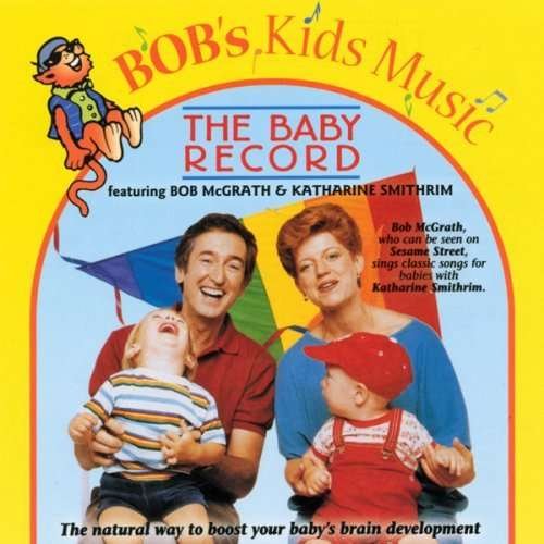 The Baby Record - Bob Mcgrath & K Smithrim - Musik - BOBSKIDS - 0623991200527 - 7. juni 2019