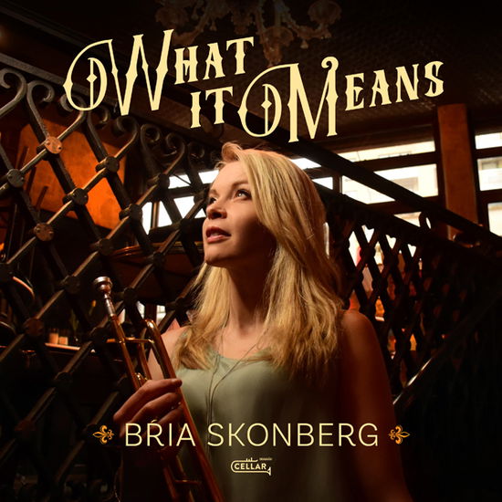 What It Means - Bria Skonberg - Music - CELLAR LIVE - 0628308830527 - September 20, 2024