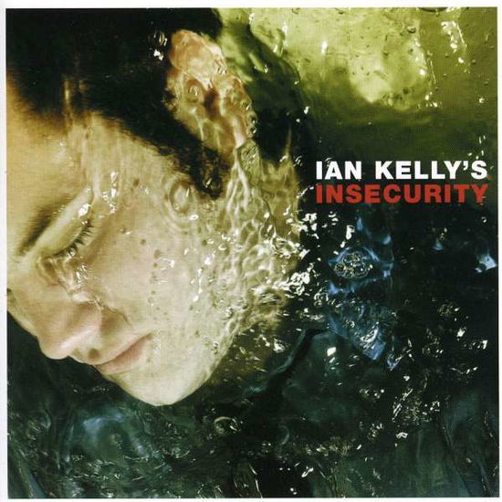 Cover for Ian Kelly · Ian Kelly's Insecurity (CD) (2008)