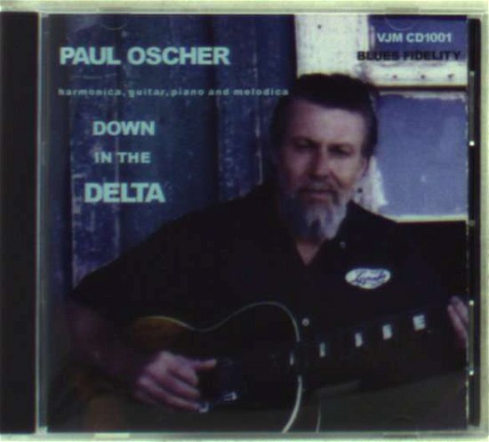 Down in the Delta - Paul Oscher - Musique - BLUES EXPRESS - 0634479980527 - 30 juillet 2004