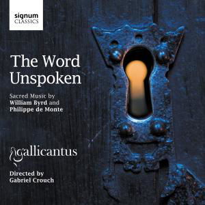 Word Unspoken - Byrd / Monte / Gallicantus / Crouch - Muzyka - SIGNUM CLASSICS - 0635212029527 - 28 sierpnia 2012