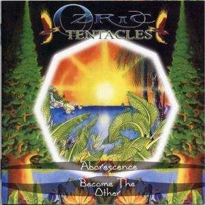 Cover for Ozric Tentacles · Aborescence / Become the .. (CD) (2003)