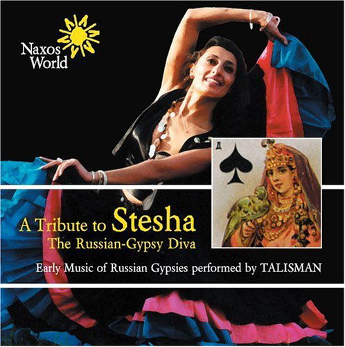 Tribute to Stesha: the Russian-gypsy Diva - Talisman - Muzyka - NAW - 0636943706527 - 19 kwietnia 2005