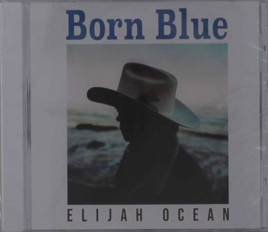 Born Blue - Elijah Ocean - Music - NEW WHEEL - 0641444207527 - September 10, 2021