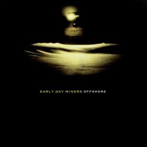 Cover for Early Day Miners · Offshore (CD) (2006)