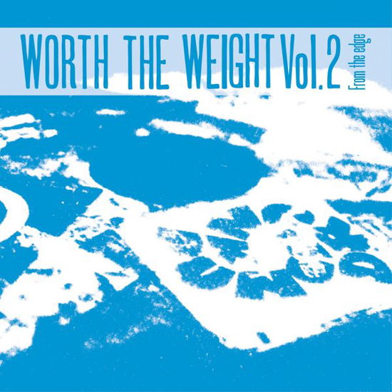 Worth the Weight 2: from the Edge / Various - Worth the Weight 2: from the Edge / Various - Musiikki - NEWS - 0666017279527 - tiistai 30. syyskuuta 2014