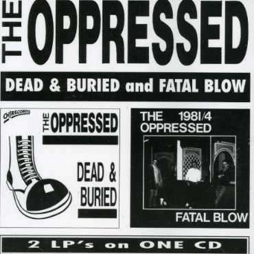 Cover for Oppressed · Dead &amp; Buried &amp; Fatal Blow (CD) (2000)