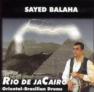 Cover for Sayed Balaha · Rio De Jacairo Oriental-brazilian Drums (CD) (2003)