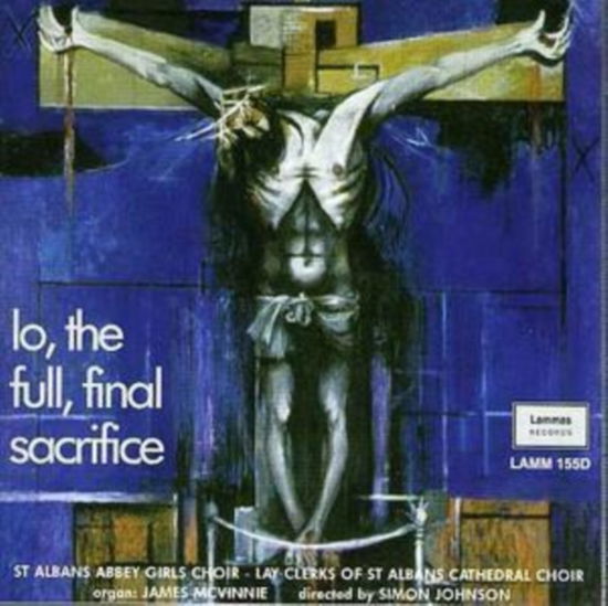 Cover for St. Albans Abbey Girls Choir · Lo. The Full Final Sacrifice (CD) (2003)