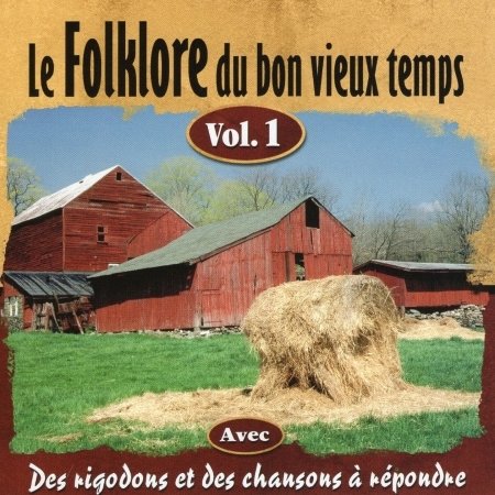 Cover for Artistes Varies / Various Artists · Le Folklore Du Bon Vieux Temps V1 (CD) (2020)