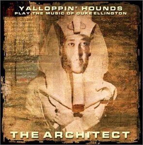 Cover for Yalloppin Hounds · Architect: Yalloppin Hounds Play Music of Duke (CD) (2004)
