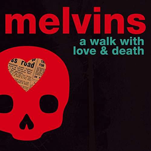 A Walk with Love and Death - Melvins - Musiikki - IPECAC - 0689230019527 - perjantai 7. heinäkuuta 2017