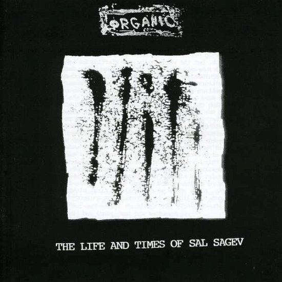 Cover for Organic · Life And Times Of Sal Sagev (CD) (2009)